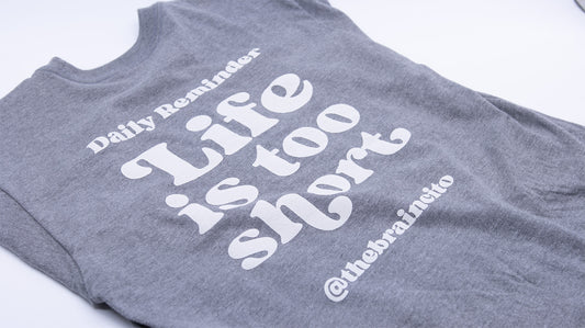 Life is too Short Oversized T-shirt