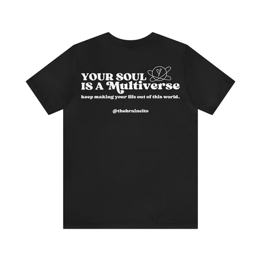 Your Soul is a Multiverse T-shirt